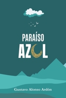 Paraíso Azul: Poemario (Spanish Edition) 9997921038 Book Cover