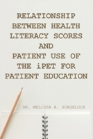 Relationship Between Health Literacy Scores and Patient Use of the iPET for Patient Education B0C6R956NB Book Cover