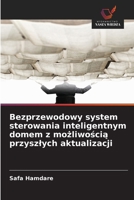 Bezprzewodowy system sterowania inteligentnym domem z mozliwoscia przyszlych aktualizacji (Polish Edition) 6209878113 Book Cover
