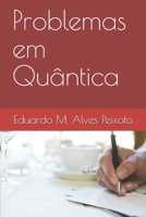 Problemas em Quântica (Portuguese Edition) 1697705022 Book Cover