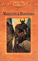 Manhunts and Massacres (Wild West) 091617963X Book Cover