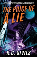 The Price of a Lie: An Inspector Thomas Sullivan Thriller: Hardboiled Noir From The Future 1654326224 Book Cover