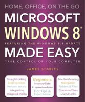 Windows 8 Made Easy: Home, Office, on the Go 1783612339 Book Cover