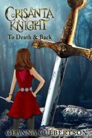Crisanta Knight: To Death & Back 1945448261 Book Cover
