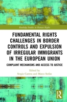Fundamental Rights Challenges in Border Controls and Expulsion of Irregular Immigrants in the European Union 1032174870 Book Cover