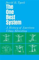 The One Best System: A History of American Urban Education 0674637828 Book Cover