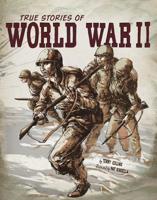 True Stories of World War II 1429693460 Book Cover