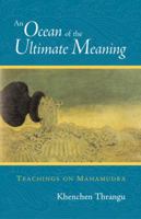 An Ocean of the Ultimate Meaning: Teachings on Mahamudra 1590300556 Book Cover