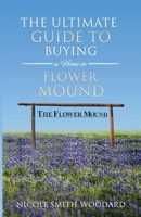 The Ultimate Guide to Buying a Home in Flower Mound null Book Cover