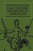 Early Modern Metaphysical Literature: Nature, Custom and Strange Desires 0333760212 Book Cover