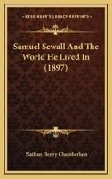 Samuel Sewall and the World He Lived in (Classic Reprint) 1240146728 Book Cover