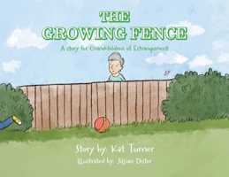 The Growing Fence: A story for Grandchildren of Estrangement B0GLTMJ52S Book Cover