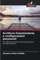Scrittura frammentaria e configurazioni passionali 6205850885 Book Cover
