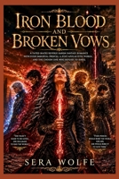 Iron Blood and Broken Vows: A Fated Mates Reverse Harem Fantasy Romance with Four Immortal Princes, a Post-Apocalyptic World, and the Chosen One Who Refuses to Kneel B0HBK88MP7 Book Cover