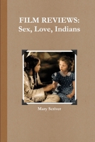 Film Reviews: Sex, Love, Indians 1312028289 Book Cover