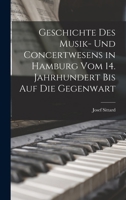 Geschichte Des Musik- Und Concertwesens in Hamburg Vom 14. Jahrhundert Bis Auf Die Gegenwart 101909222X Book Cover