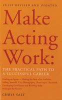 Make Acting Work: The Practical Path to a Successful Career (Performance Books) 0413761401 Book Cover
