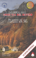 La guida alla Gran Via del Devero - Un cammino nel cuore e nell'anima delle Alpi: La Guida Ufficiale (GUIDA TURISTICA) B0C9S3HT1G Book Cover
