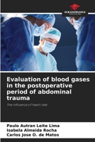Evaluation of blood gases in the postoperative period of abdominal trauma: The influence of heart rate 6207631714 Book Cover