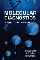 Molecular Diagnostics: A Practical Manual 8119235223 Book Cover