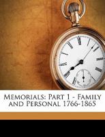 Memorials: Part 1 - Family and Personal 1766-1865 Volume 1 117682967X Book Cover