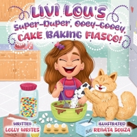 Livi Lou's Super-Duper, Ooey-Gooey, Cake Baking Fiasco! B0GQ3B3DHH Book Cover