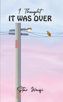 I Thought It Was Over B0FJLNLNKS Book Cover