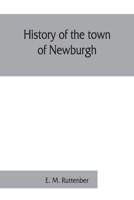 History of the town of Newburgh 9353860946 Book Cover