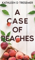 A Case of Peaches: From the case files of Adoption Worker, June Hunter (The June Hunter) 1917224079 Book Cover
