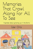 Memories That Crawl Along For All To See: Vignettes about growing up in the Barrio B08BW9Y4KG Book Cover