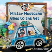 Mister Mustache Goes To The Vet (The Madcap Mishaps of Mister Mustache) B0FLS7Q19T Book Cover