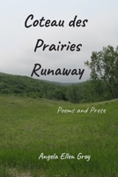 Coteau des Prairies Runaway Poems & Prose 1697027644 Book Cover