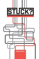 Stuck?: Dealing With Organizational Trauma B08W4QFH42 Book Cover