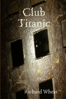 Club Titanic 1105782913 Book Cover