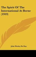 The Spirit Of The International At Berne 0548854637 Book Cover