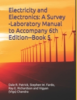 Electricity and Electronics: A Survey --Laboratory Manual to Accompany 6th Edition--Book 5: Book 5 -- Laboratory Manual B08T46R5WL Book Cover