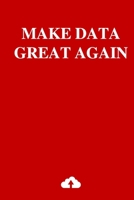 Make Data Great Again 1086682866 Book Cover