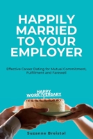 Happily Married To Your Employer B0BZY1N9XY Book Cover