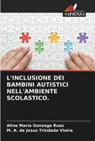 L'Inclusione Dei Bambini Autistici Nell'ambiente Scolastico. (Italian Edition) 6208604478 Book Cover