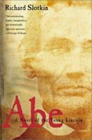 Abe: A Novel of the Young Lincoln 0805041230 Book Cover