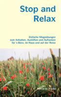 Stop and Relax: Einfache Megaübungen zum Anhalten, Auslüften und Auftanken für's Büro, im Haus und auf der Reise 3833404159 Book Cover