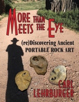 More than Meets the Eye: (re)Discovering Ancient Portable Rock Art B0CHL1FMF7 Book Cover