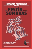 EL FESTÍN DE LAS SOMBRAS: PRESENTADO POR: HITORIA PROHIBIDA (Spanish Edition) B0GCCPQ9W8 Book Cover