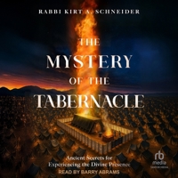 The Mystery of the Tabernacle: Ancient Secrets for Experiencing the Divine Presence B0H42PCDKJ Book Cover