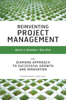 Reinventing Project Management: The Diamond Approach to Successful Growth & Innovation 1591398002 Book Cover