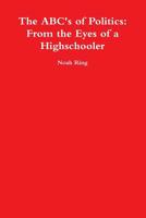The Abc's of Politics from the Eyes of a High Schooler 0359420435 Book Cover