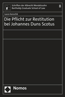 Die Pflicht Zur Restitution Bei Johannes Duns Scotus (Schriften Der Albrecht Mendelssohn Bartholdy Graduate School of Law, 8) 3848774003 Book Cover