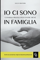 Io ci sono: Consigli pratici per vivere bene in famiglia B08ZVQ9QGG Book Cover