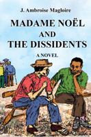 Madame Noël and the Dissidents 1961472902 Book Cover