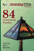 Monday Fills, Volume 2: 84 Crossword Puzzles 1985308266 Book Cover